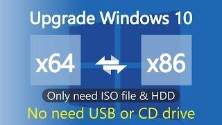 How to upgrade windows 10 32 bit to 64 bit or 64 bit to 32 bit