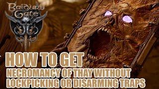 BG3 Tips - Necromancy of Thay without Lockpick or Disarm