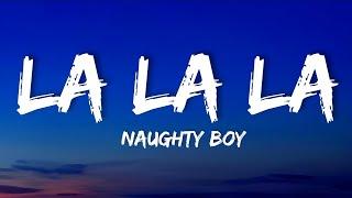 Naughty Boy & Sam Smith - La La La (Lyrics)