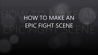 How to make an epic fight scene