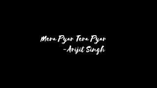 Mera Pyar Tera Pyar_Whatsapp Status|| Arijit Singh Status ||@Debu'screation