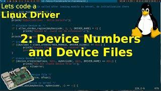 Let's code a Linux Driver - 2: Device Numbers and Files