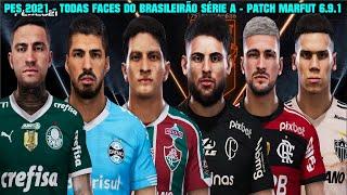 PES 2021 - TODAS FACES DO BRASILEIRÃO SÉRIE A - PATCH MARFUT 6.9.1 TEMPORADA 2023 - 4K