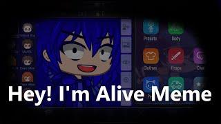 Gacha Club Hey! I'm Alive Meme ft Sandr3x