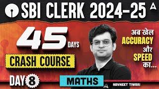 SBI Clerk 2024 Maths 45 Days Crash Course | Day 8 | SBI Clerk Quantitative Aptitude By Navneet Sir