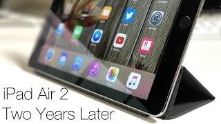 iPad Air 2 - Over Two Years Later