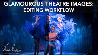 GLAMOROUS theatre images. My EDITING workflow