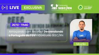 "Almoçando" com Mourão - Desvendando o Português da FGV para o concurso da Educação/RN!