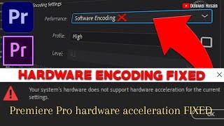 Enable HARDWARE ENCODING In Premiere Pro || FIX Premiere Pro Hardware Acceleration 100% FIXED