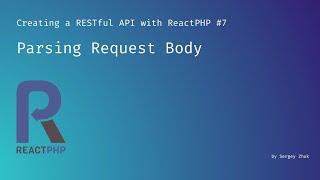 Parsing Request Body | Creating a RESTful API with ReactPHP