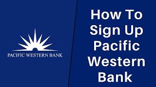 How to Sign Up Pacific Western Bank | Enroll Pac West - pacwest.com