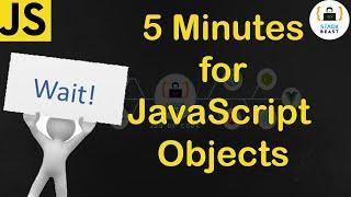 javaScript Objects in 5 Minutes