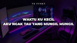 DJ WAKTU KU KECIL AKU GAK TAU YANG MUNGIL MUNGIL VIRAL TIKTOK ( DJ PENSIL DAN PISTOL )