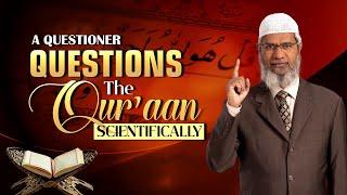 A Questioner Questions the Quran Scientifically - Dr Zakir Naik