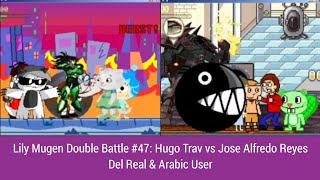 Lily Mugen Double Battle #47: Hugo Trav vs Jose Alfredo Reyes Del Real & Arabic User