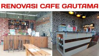 Renovasi CAFE GAUTAMA