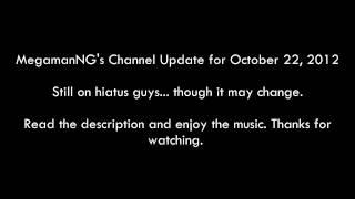 MegamanNG's Channel Update - October 22, 2012