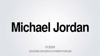 How to Pronounce Michael Jordan