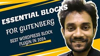 Best WordPress Block Plugin In 2024  Essential Blocks For Gutenberg