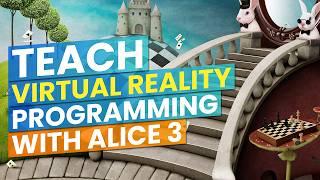 Teach Virtual Reality Programming With Alice 3