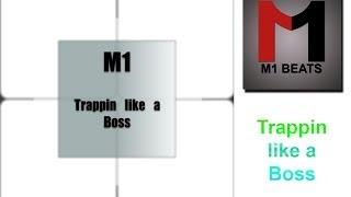 Trappin like a Boss - M1Beats