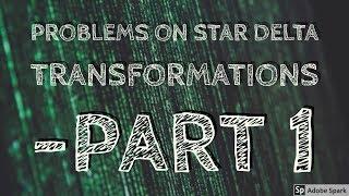 Problems on Star Delta Transformations - Part 1