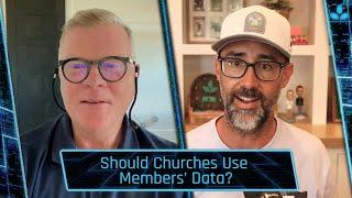 Church Tech Podcast | Should Churches Use Members’ Data?