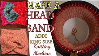 MAKE A HEADBAND ON THE ADDI EXPRESS KING SIZE | FIX DROP STITCH | TUTORIAL