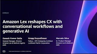 AWS re:Invent 2023 - Amazon Lex reshapes CX with conversational workflows and generative AI (AIM222)