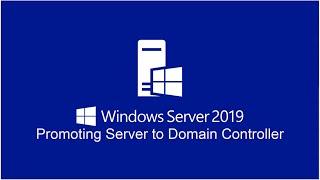 4- Promote Windows Server 2019 to Domain Controller