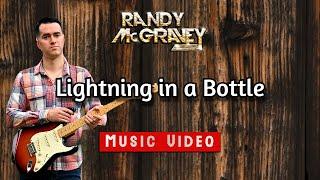 Lightning in a Bottle (Music Video) - Randy McGravey