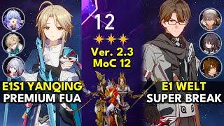 E1S1 Yanqing FUA & E1 Welt Super Break | Memory of Chaos Floor 12 3 Stars | Honkai: Star Rail 2.3
