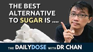Best alternative to Sugar  is ... Dr Chan shares