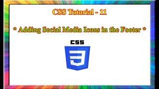 CSS Tutorial - how to add social media icons in the footer using html and css