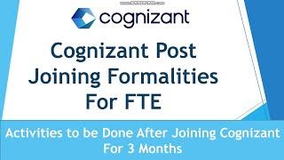 Cognizant Post Joining Formalities For FTE  | Cognizant Onboarding 2022 - 2023 latest Update