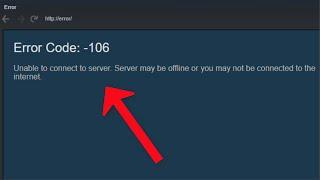 Fix - Steam - Error Code 106 - Unable To Connect To Server. Server May be Offline Error - Windows
