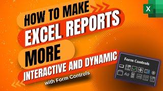 Create Interactive Excel Reports and Dashboards using Form Control