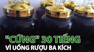 Người đàn ông cương dương liên tục 30 giờ vì uống rượu ba kích | VTC14