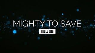 Mighty to Save - Hillsong | LYRIC VIDEO