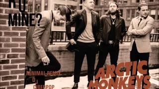 Arctic Monkeys - RU MINE? - Minimal Remix Dj Ciberpop