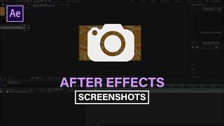 After Effects | Taking Quick Screenshots