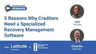 RI Webinar - 5 Reasons Why Creditors Need a Specialized Recovery Management Software