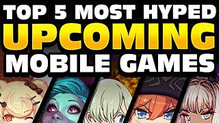 TOP 5 MOST HYPED UPCOMING MOBILE GAMES 2019 - 2020