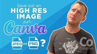 How to Save High-Resolution Images in Canva: Best File Types