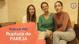 Ruptura de pareja: Podcast #87 - Practica la Psicología Positiva