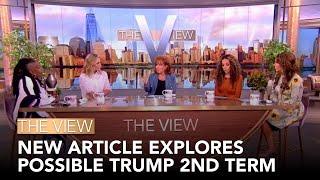 New Article Explores Possible Trump 2nd Term | The View