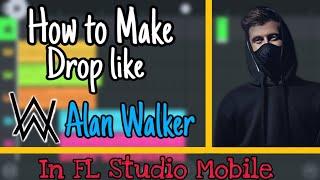 How to make Drop like Alan Walker? (fl studio mobile)