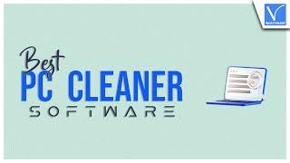 8 Best and Professional PC cleaner software [Secure]