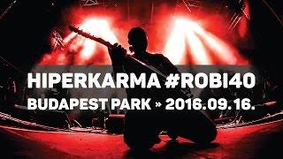 hiperkarma #Robi40 » Budapest Park 2016.09.16. (teljes koncert)