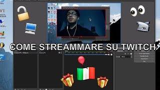 Tutorial ITA Come Streammare su Twitch con OBS | Tips